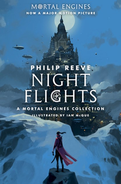 Night Flights: A Mortal Engines Collection, Philip Reeve - Paperback - 9781338289701