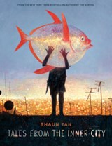 Tales from the Inner City - Shaun Tan - 9781338298406