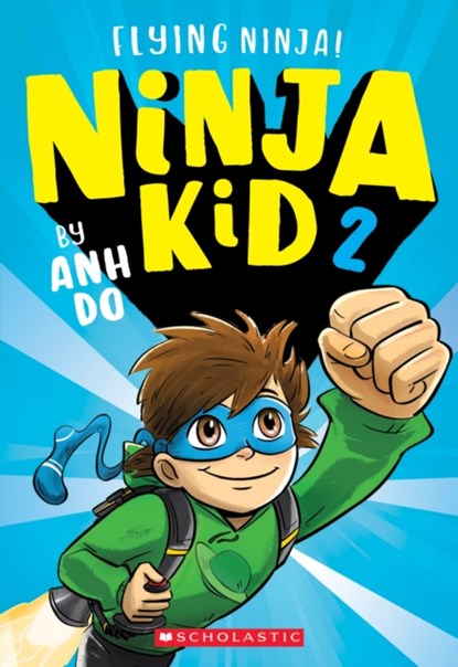 Flying Ninja! (Ninja Kid #2), Anh Do - Paperback - 9781338305807