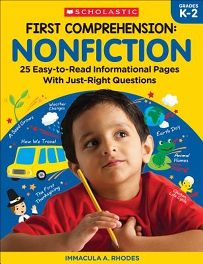 First Comprehension: Nonfiction: 25 Easy-To-Read Informational Pages with Just-Right Questions, Immacula A. Rhodes - Paperback - 9781338314328