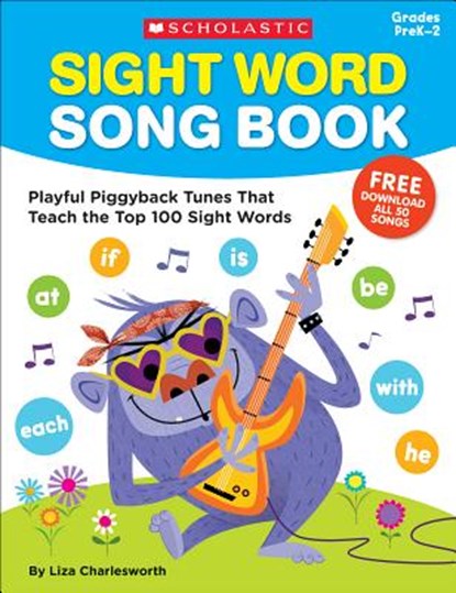 Sight Word Song Book: Playful Piggyback Tunes That Teach the Top 100 Sight Words, Liza Charlesworth - Paperback - 9781338317091