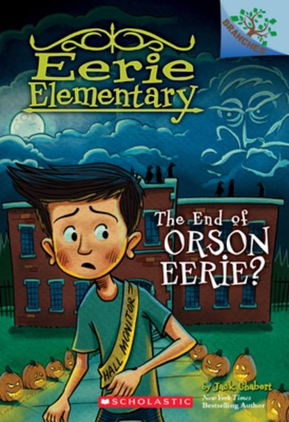 The End of Orson Eerie? A Branches Book (Eerie Elementary #10), Jack Chabert ; Matt Loveridge - Paperback - 9781338318562