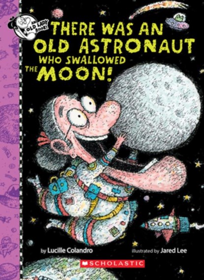 There Was An Old Astronaut Who Swallowed the Moon!, Lucille Colandro - Gebonden - 9781338325072