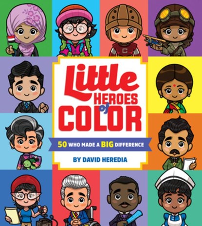 Little Heroes of Color: 50 Who Made a Big Difference, David Heredia - Gebonden - 9781338326420