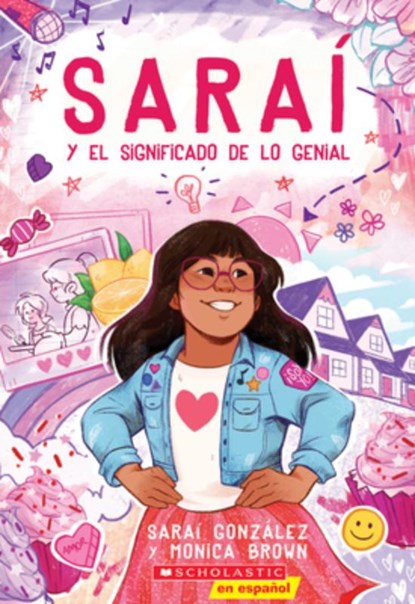 Saraí Y El Significado de Lo Genial (Sarai and the Meaning of Awesome), Sarai Gonzalez - Paperback - 9781338330557