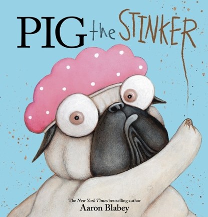 Pig the Stinker, Aaron Blabey - Gebonden - 9781338337549