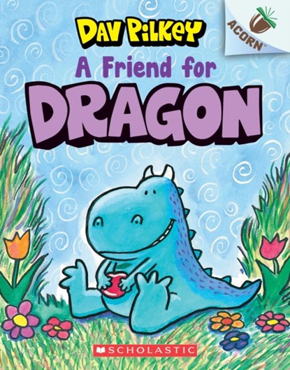 A Friend for Dragon: An Acorn Book (Dragon #1), Dav Pilkey - Paperback - 9781338341058