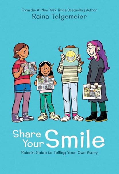 Share Your Smile: Raina's Guide to Telling Your Own Story, Raina Telgemeier - Gebonden - 9781338353846