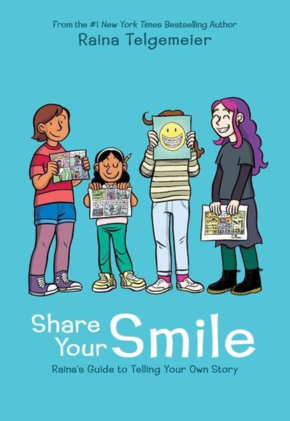 Share Your Smile: Raina's Guide to Telling Your Own Story, Raina Telgemeier - Gebonden - 9781338353846
