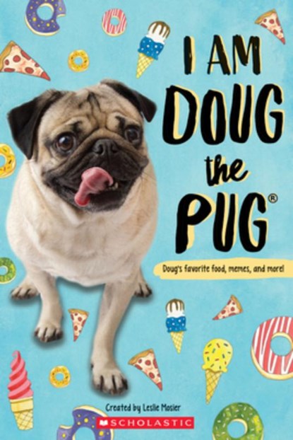 I Am Doug the Pug, Leslie Mosier - Paperback - 9781338359534