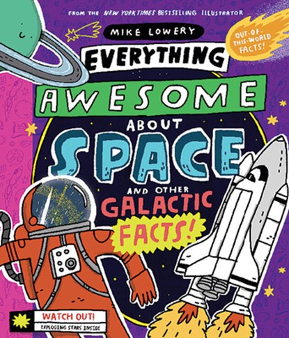 Everything Awesome About Space and Other Galactic Facts!, Mike Lowery - Gebonden - 9781338359749