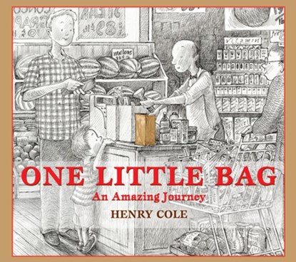 One Little Bag: An Amazing Journey, Henry Cole - Gebonden - 9781338359978