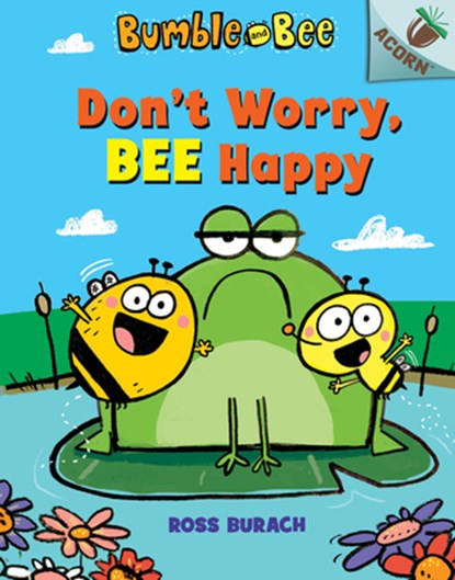 DONT WORRY BEE HAPPY AN ACORN, Ross Burach - Gebonden - 9781338504934