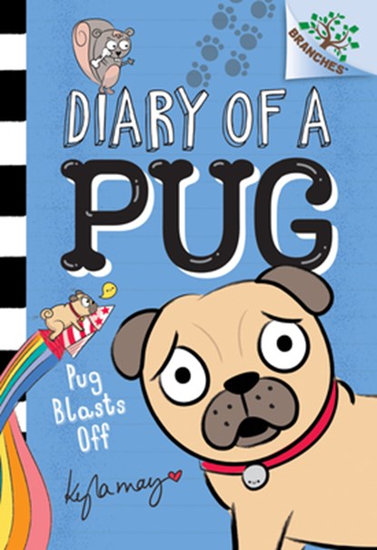 Pug Blasts Off: A Branches Book (Diary of a Pug #1): Volume 1, Kyla May - Gebonden - 9781338530049