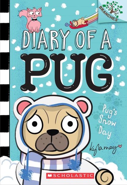 May, K: Pug's Snow Day: A Branches Book (Diary of a Pug #2), Kyla May - Paperback - 9781338530063