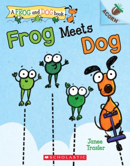 Frog Meets Dog: An Acorn Book (A Frog and Dog Book #1), Janee Trasler - Paperback - 9781338540390