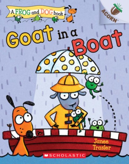 Goat in a Boat: An Acorn Book (A Frog and Dog Book #2), Janee Trasler - Paperback - 9781338540420
