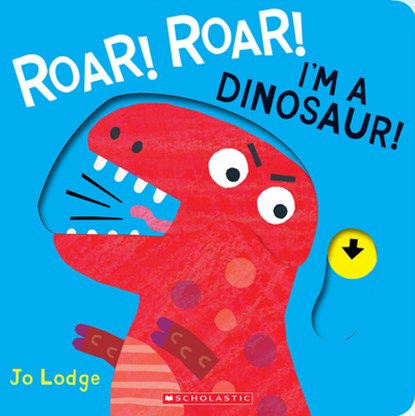Roar! Roar! I'm a Dinosaur!, Jo Lodge - Gebonden - 9781338547818