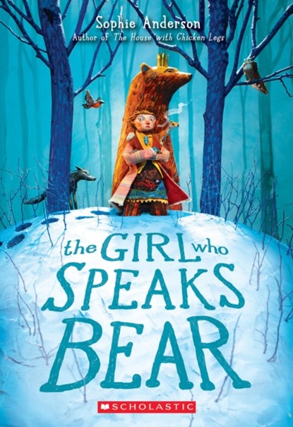 The Girl Who Speaks Bear, Sophie Anderson - Paperback - 9781338580846