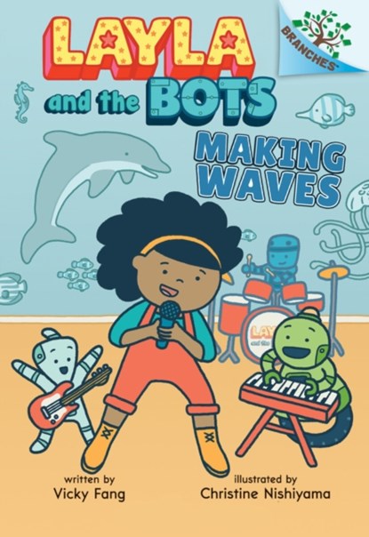 Making Waves: A Branches Book (Layla and the Bots #4), Vicky Fang - Gebonden - 9781338583014