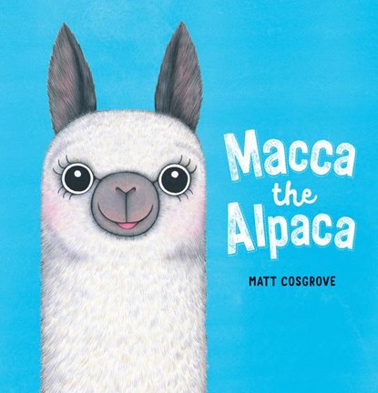 Cosgrove, M: Macca the Alpaca, Matt Cosgrove - Gebonden - 9781338602821