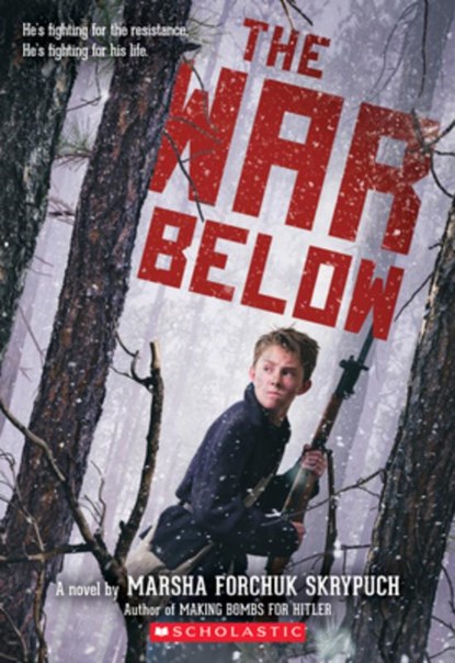 The War Below, Marsha Forchuk Skrypuch - Paperback - 9781338608335