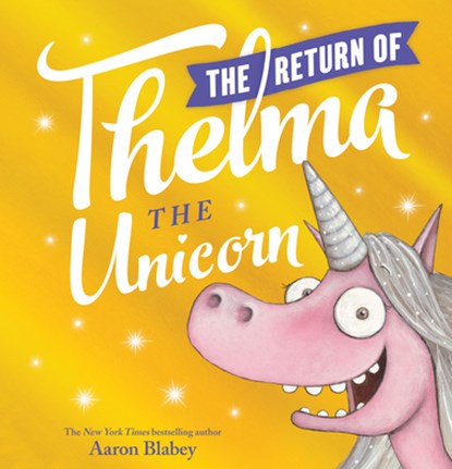 The Return of Thelma the Unicorn, Aaron Blabey - Gebonden - 9781338608892