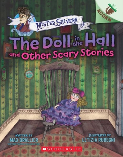The Doll in the Hall and Other Scary Stories: An Acorn Book (Mister Shivers #3), Max Brallier - Paperback - 9781338615449