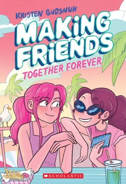 Making Friends: Together Forever: A Graphic Novel (Book 4), Kristen Gudsnuk - Paperback - 9781338630824