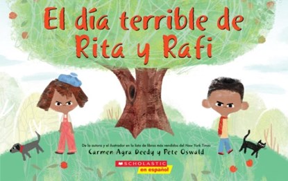 El dia terrible de Rita y Rafi / Rita and Ralph's Rotten Day, Carmen Agra Deedy - Paperback - 9781338631005
