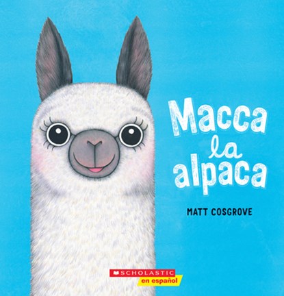 SPA-MACCA LA ALPACA (MACCA THE, Matt Cosgrove - Paperback - 9781338631029
