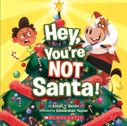 Hey, You're Not Santa!, Ethan T. Berlin - Paperback - 9781338656190