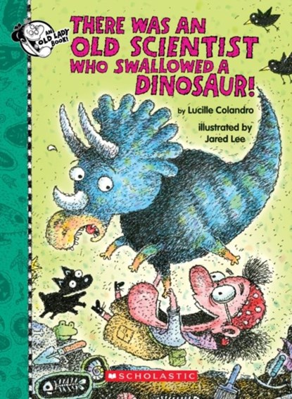 There Was an Old Scientist Who Swallowed a Dinosaur!, Lucille Colandro - Gebonden - 9781338668407