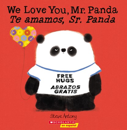 We Love You, Mr. Panda / Te Amamos, Sr. Panda (Scholastic Bilingual), Steve Antony - Paperback - 9781338670028