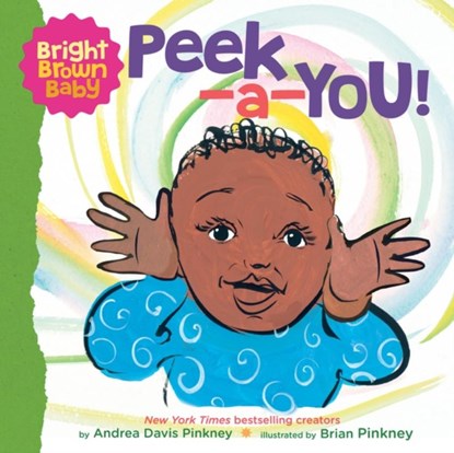 Peek-a-You! (Bright Brown Baby Board Book), Andrea Davis Pinkney - Paperback - 9781338672404