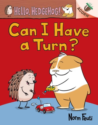 Can I Have a Turn?: An Acorn Book (Hello, Hedgehog! #5), Norm Feuti - Gebonden - 9781338677157