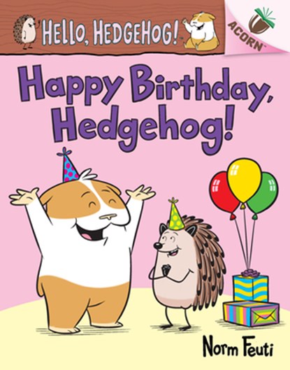 Happy Birthday, Hedgehog!: An Acorn Book (Hello, Hedgehog! #6), Norm Feuti - Gebonden - 9781338677188