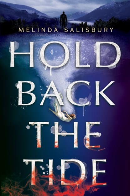 Hold Back the Tide, Melinda Salisbury - Gebonden - 9781338681307
