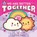 We Are Better Together, Joyce Wan - Gebonden - 9781338681406