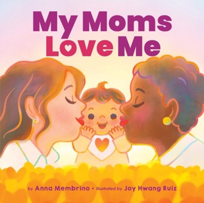 My Moms Love Me (BB), Anna Membrino - Gebonden - 9781338687255