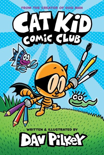 Cat Kid Comic Club: the new blockbusting bestseller from the creator of Dog Man, Dav Pilkey - Gebonden Gebonden - 9781338712766