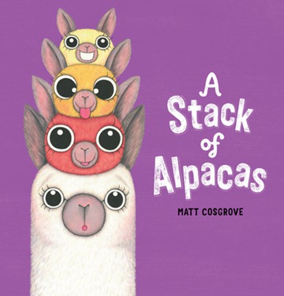 A Stack of Alpacas, Matt Cosgrove - Gebonden - 9781338716221