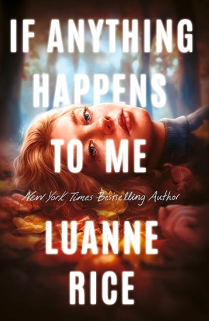 If Anything Happens to Me, Luanne Rice - Gebonden - 9781338739534