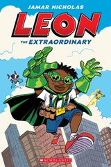 Leon the Extraordinary: A Graphic Novel (Leon #1) - Jamar Nicholas - 9781338744156