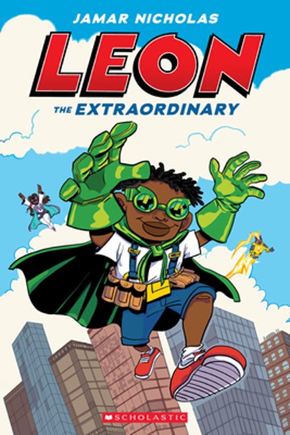 Leon the Extraordinary: A Graphic Novel (Leon #1), Jamar Nicholas - Paperback - 9781338744156