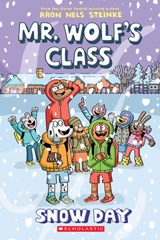Snow Day: A Graphic Novel (Mr. Wolf's Class #5) - Aron Nels Steinke - 9781338746754