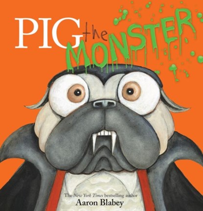 Pig the Monster (Pig the Pug), Aaron Blabey - Gebonden - 9781338764017