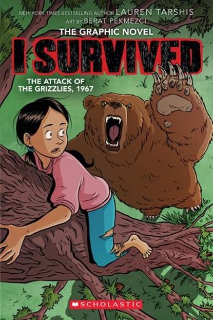I Survived the Attack of the Grizzlies, 1967: A Graphic Novel (I Survived Graphic Novel #5), Lauren Tarshis - Paperback - 9781338766912