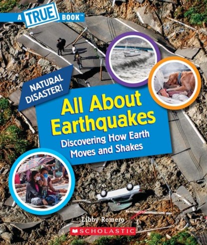 All About Earthquakes (A True Book: Natural Disasters), Libby Romero - Paperback - 9781338769517