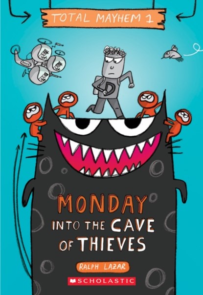 Monday - Into the Cave of Thieves (Total Mayhem #1), Ralph Lazar ; Lisa Swerling - Paperback - 9781338770377